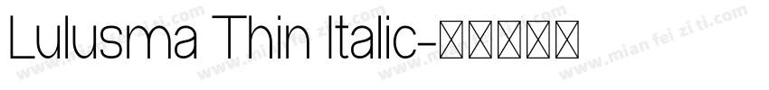 Lulusma Thin Italic字体转换